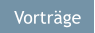 Vorträge