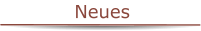 Neues