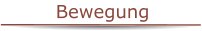 Bewegung